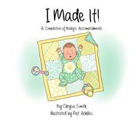 I Made It!: A Compilation of Baby's Accomplishments