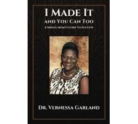 I Made It And You Can Too: A Single Mom's Guide To Success - NUOVO