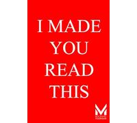 I Made You Read This: You’re Already Too Curious to Close This Page: 1