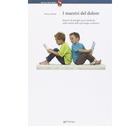 I maestri del dolore. Ritratti di famiglie post-moderne nello studio dello psicologo scolastico