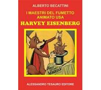 I maestri del fumetto animato USA. Harvey Eisenberg