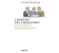 I maestri del liberalismo nell'Italia Repubblicana - 2021 - Rubbe