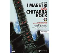 I maestri della chitarra rock. Con CD Audio
