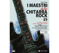 I maestri della chitarra rock. Con CD Audio