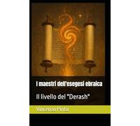 I maestri dell'esegesi ebraica: Il livello del "Derash": 3