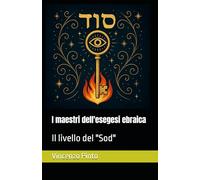 I maestri dell'esegesi ebraica: Il livello del "Sod"