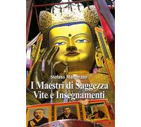 I maestri di saggezza. Vite e insegnamenti - Martorano Stefano