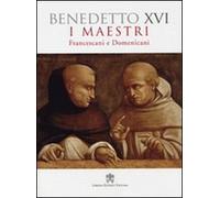 I maestri. Francescani e Domenicani