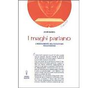 I maghi parlano. L'insegnamento dell'occultismo rosacruciano
