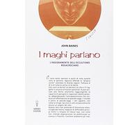 I maghi parlano. L'insegnamento dell'occultismo rosacruciano
