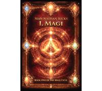 I, Magi: Book One in The Magi Cycle