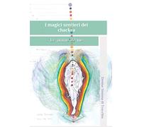 I magici sentieri dei chackra: Le prime 22 vie