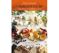 I magnifici 20. I buoni alimenti che si prendono cura di noi