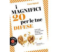 I magnifici 20 per le tue difese. Tutti i cibi che potenziano il sistema immunitario
