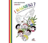 I Magnifici 7. Come animare la catechesi sui doni dello Spirito Santo
