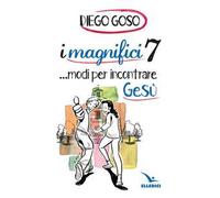 I magnifici 7 ...modi per incontrare Gesù