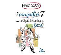 I magnifici 7 ...modi per incontrare Gesù