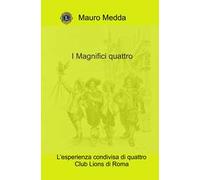 I Magnifici quattro. L'esperienza condivisa di quattro Club Lions di Roma