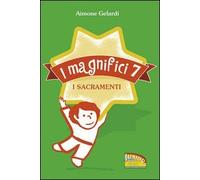 I magnifici sette. I sacramenti