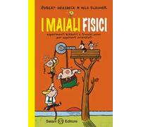 I maiali fisici. Esperimenti bizzarri e trucchi suini per aspiranti scienziati