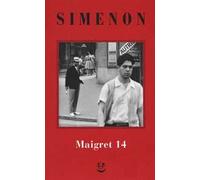 I Maigret: Il ladro di Maigret-Maigret a Vichy-Maigret è prudente-L'amico d'infanzia di Maigret-Maigret e l'omicida di Rue Popincourt. Nuova ediz.. Vol. 14