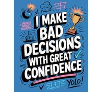 I Make Bad Decisions With Great Confidence: Composition Notebook: College Ruled | 120 Pages | 7.5x9.25 inches | Funny Lined Journal for Women, Students & Work | Trendy Notebook Gift