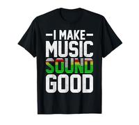 I Make Music Sound Good Funny Sound Engineer Apprezzamento Maglietta