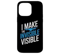 I MAKE THE INVISIBLE VISIBLE Custodia per iPhone 14 Pro Max