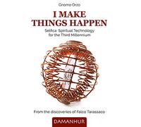 I make things happen. Selfica: spiritual technology for the third