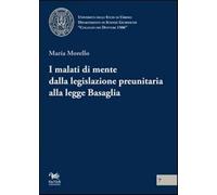I malati di mente dalla legislazione preunitaria alla legge Basaglia - Mor...