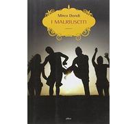 I malriusciti