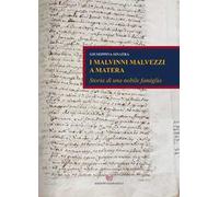 I Malvinni Malvezzi a Matera. Storia di una nobile famiglia