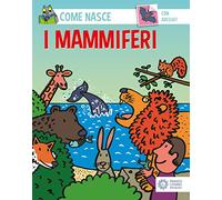 I mammiferi. Con adesivi. Ediz. illustrata