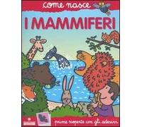 I mammiferi. Con adesivi. Ediz. illustrata