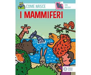 I mammiferi. Con adesivi. Ediz. illustrata