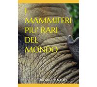 I MAMMIFERI PIU' RARI DEL MONDO