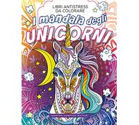 I mandala degli unicorni. Libri antistress da colorare