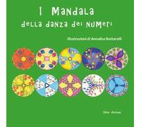 I mandala della danza dei numeri. Con adesivi. Ediz. illustrata