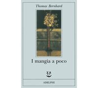 I mangia a poco - Bernhard Thomas