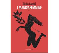 I mangiafemmine-Cavalli, Giulio-Copertina flessibile