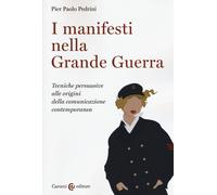 I manifesti nella grande guerra. Tecniche persuasive alle origini