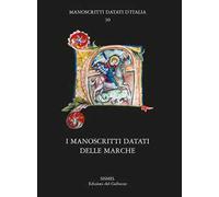 I manoscritti datati delle Marche