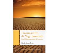I manoscritti di Nag Hammadi. Una biblioteca gnostica del IV secolo
