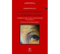 I manufatti dipinti su supporto tessile. Vademecum per allievi restaurator...