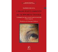 I manufatti dipinti su supporto tessile. Vademecum per allievi restauratori