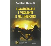 I marginali, i violenti e gli insicuri. Un'inchiesta in giro per l'Europa fra le classi sociali più deboli e disagiate