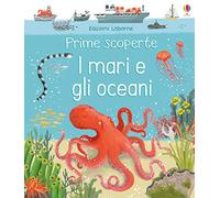 I mari e gli oceani. Ediz. a colori