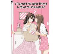 Kodama Naoko I Married My Best Friend to Shut My Parents Up (Tascabile)
