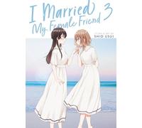 Shio Usui I Married My Female Friend Vol. 3 (Tascabile)