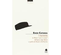 I Martinitt. La Milano «cuore in mano» dall'epoca degli Sforza a quella dei Rizzoli e Del Vecchio